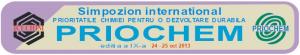 Cea de-a IX-a editie a Simpozionului International "PRIORITATILE CHIMIEI PENTRU O DEZVOLTARE DURABILA - PRIOCHEM"